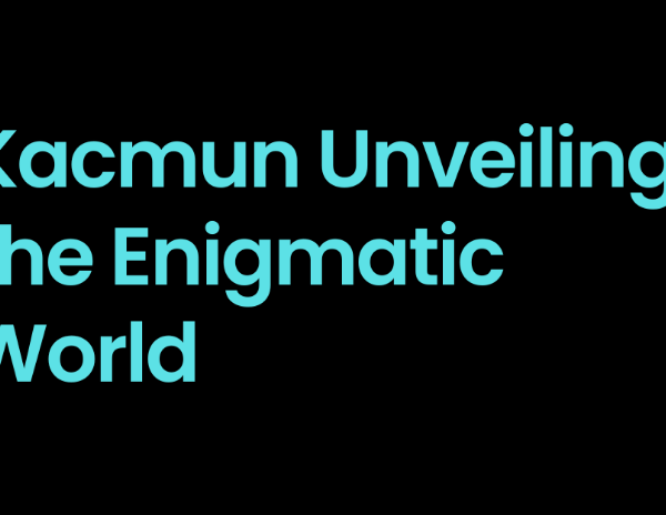 Kacmun Unraveling the Mysteries of a Hidden World