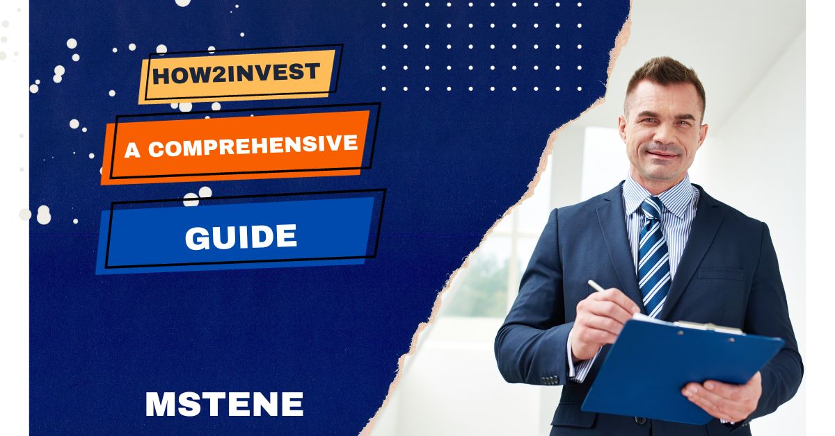 How2Invest: A Comprehensive Guide