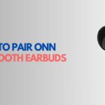 How to Pair Onn Bluetooth Earbuds?