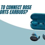 How to Connect Bose Sports Earbuds?