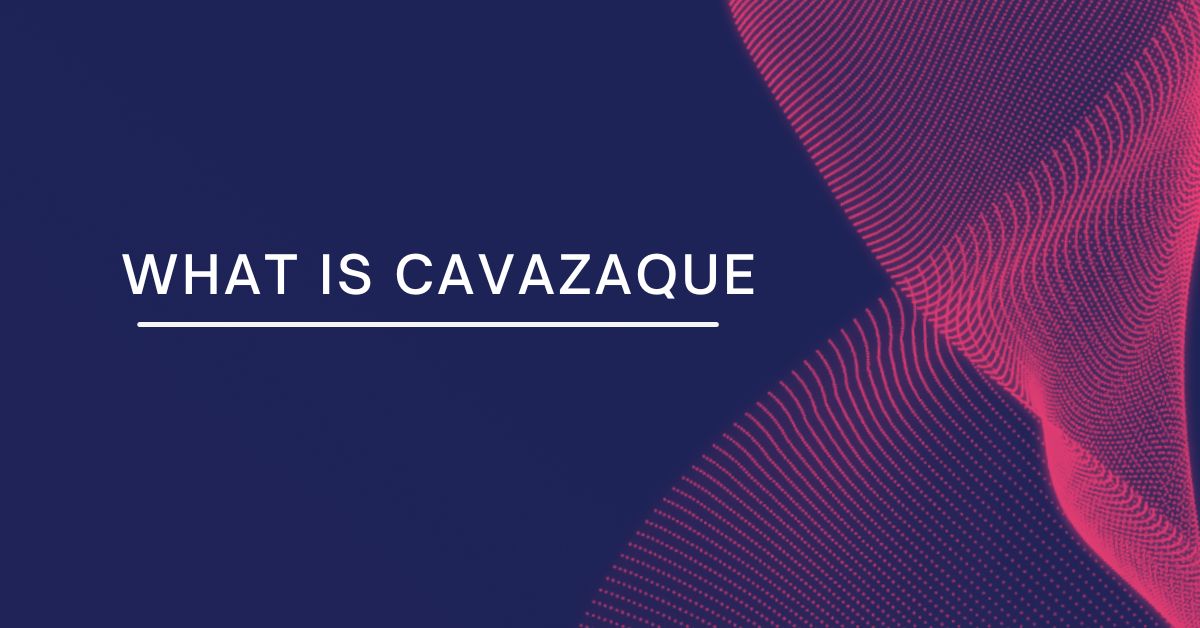 What is Cavazaque