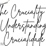 The Cruciality of Understanding Crucialidade