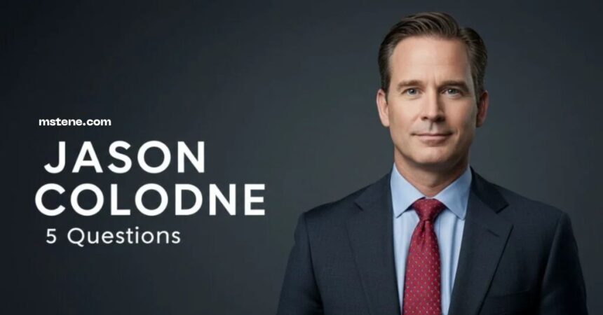 jason colodne 5 questionss: Insights into Leadership and Investment