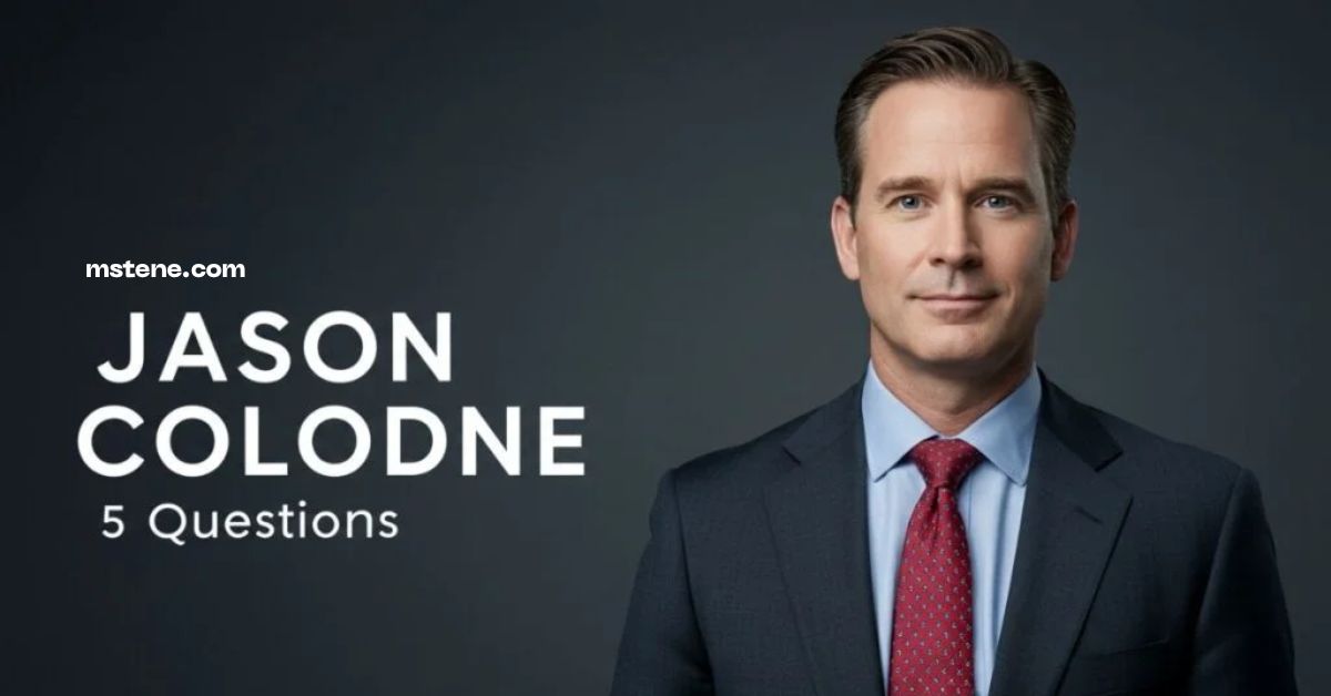 jason colodne 5 questionss: Insights into Leadership and Investment